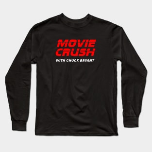 Movie Crush with Chuck Bryant logo Long Sleeve T-Shirt